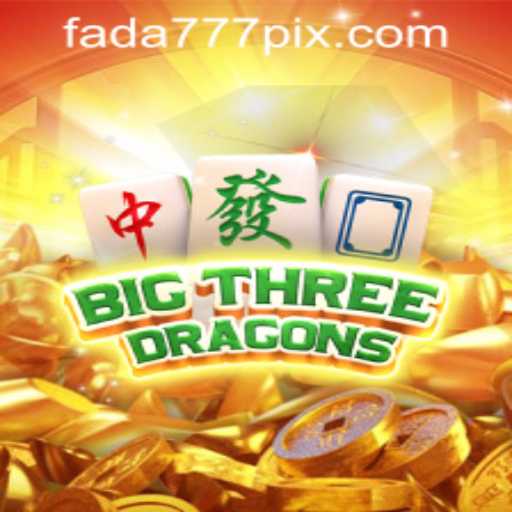 An In-Depth Exploration of BigThreeDragons and Fada777 PH Login