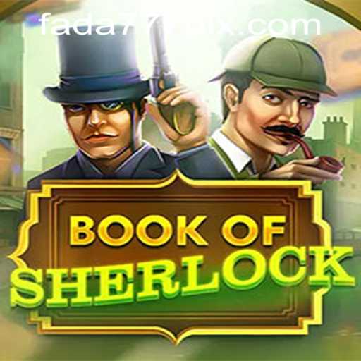 Book of Sherlock and Fada777 PH Login: A Dive into the Intriguing Gaming World
