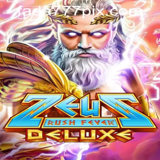 Exploring the Exciting World of ZeusRushFeverDeluxe: A Comprehensive Guide