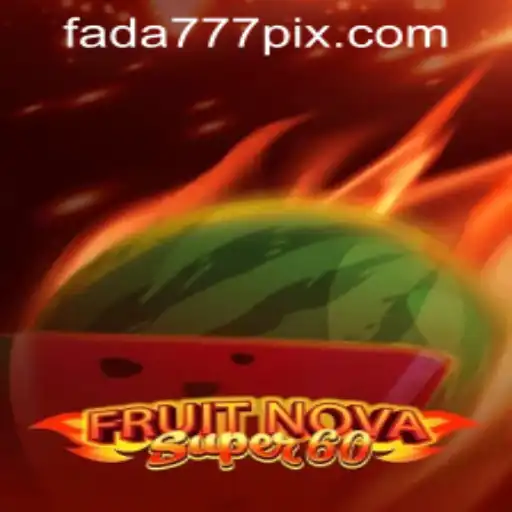 Exploring FruitNovaSuper60 and Fada777 PH Login: A Comprehensive Guide