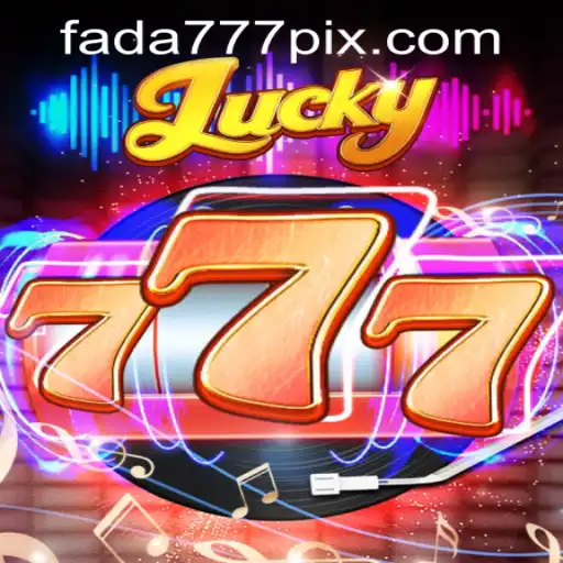 The Exciting World of Lucky777: A Closer Look at Fada777 PH Login