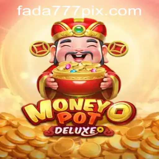 Exploring the Thrilling World of MoneyPotDELUXE and Fada777 PH Login