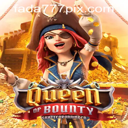 Exploring the Thrills of QueenofBounty and Fada777 PH Login
